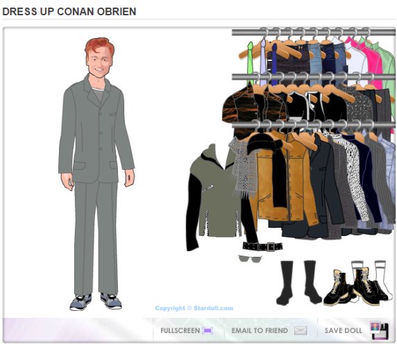 Sorry i cant hangout im too busy playing dress up conan o’brien on stardoll