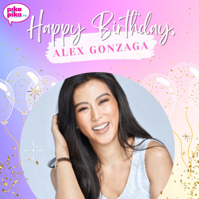 Happy birthday, Alex Gonzaga! May your special day be filled with love and cheers.    