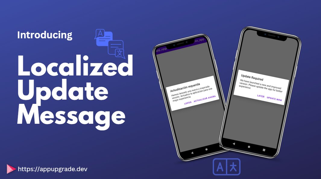 app_upgrade's tweet photo. We are excited to announce the release of much awaited and most asked feature. Localization for Update Message in App Upgrade is available now. 🎉

https://t.co/EuISu2Veb8

#appupgrade #appupdate #forceupgrade #forceupdate #reactnative #flutter #ios #android https://t.co/fUieijWQMM