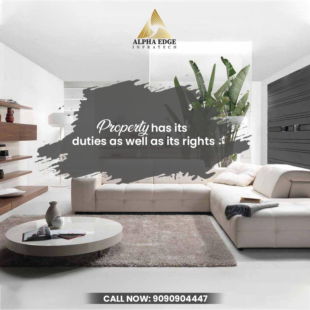 Property has its duties as well as its rights.

Call for best offers on best properties: 9090904447

#property #commercialproperty #residentialproperty #alphaedgeinfratech #somyachopra #yourrights #investinproperties #buyproperties #buypropertiesingurgaon #propertiesingurgaon