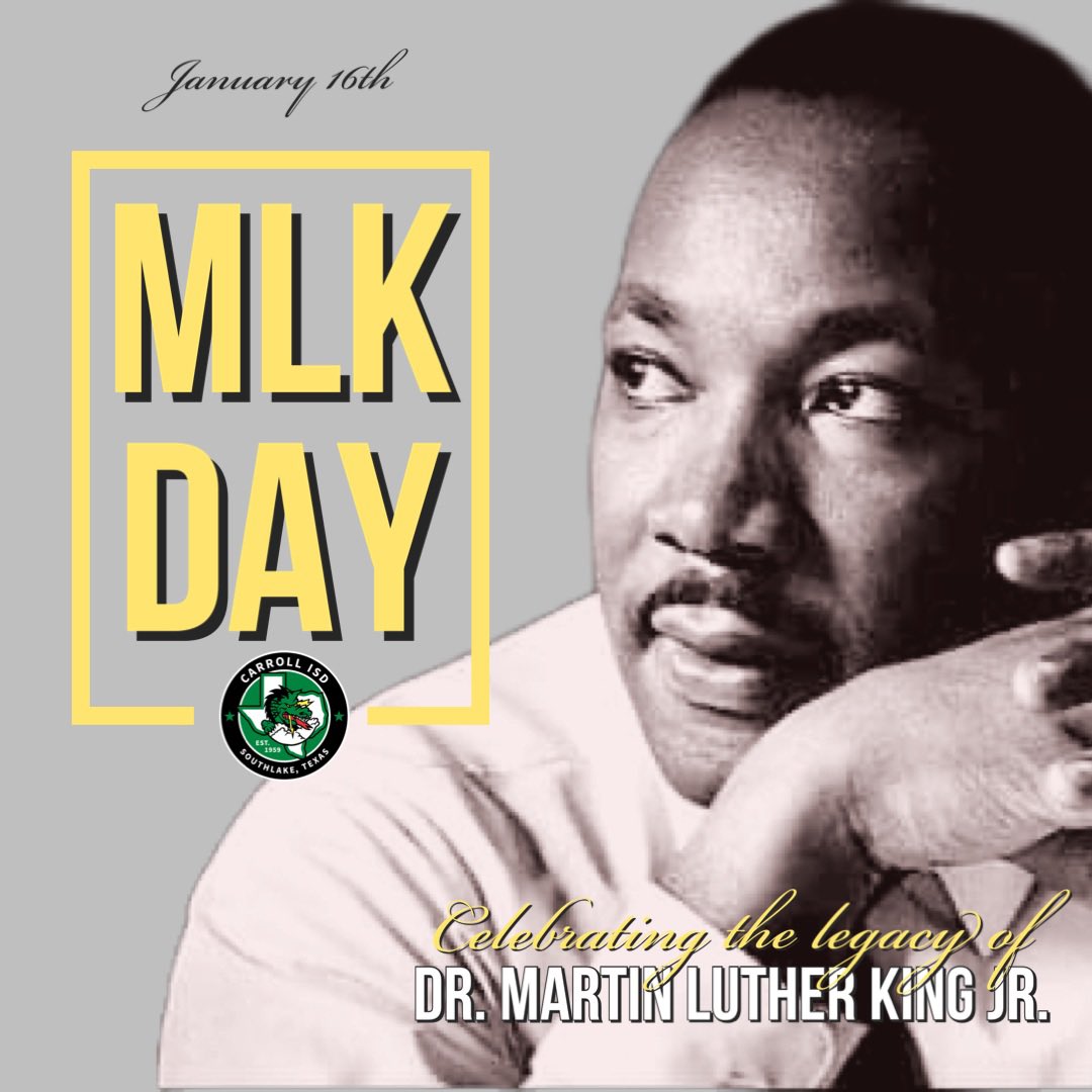 Carroll ISD is closed in observance of Martin Luther King, Jr. Day. Today, we honor the life and legacy of Dr. King, while reflecting upon his accomplishments and the principles he upheld. #DragonsRemember  #MLKDay