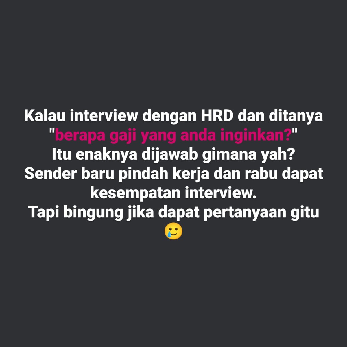 worksfess's tweet photo. Work! Mau nanya dong gimana enaknya jawab pertanyaan ini pas interview 🥺 https://t.co/Hn2p0LAmKM