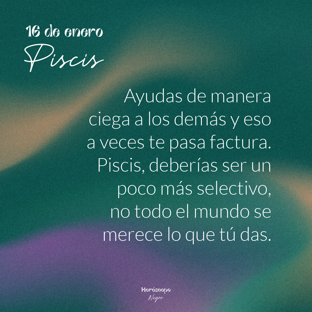 El horóscopo diario del 16 de enero para Piscis 🔮♓ #horoscoponegro #horoscopodiario