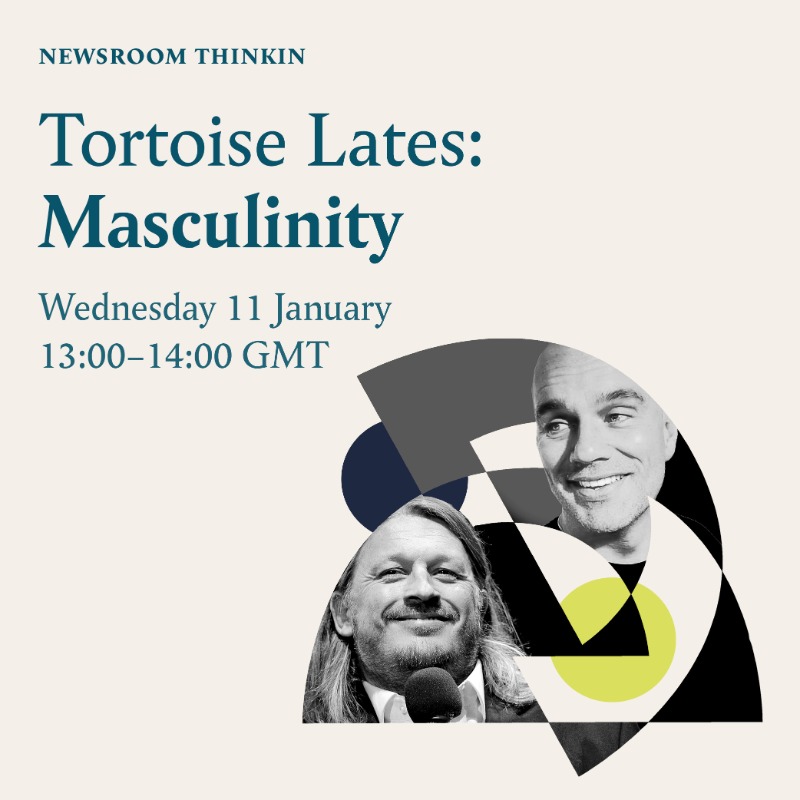 tortoise's tweet photo. For the next edition of Tortoise Lates, we're asking: what is 'masculinity' and what does it mean to be a man today?

Join @AHicksonLovence, @Herring1967, @DelaneyMan and @tomallencomedy in the Tortoise newsroom for an evening of conversation, ideas and entertainment.