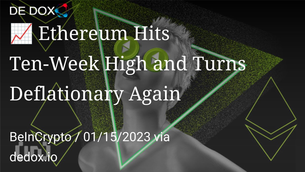 Dedox_io's tweet photo. 📈 Ethereum Hits Ten-Week High and Turns Deflationary Again according to BeInCrypto.
https://t.co/zg1QWUooOX
#web3 #ethereum #hits #tenweek #high #deflationary https://t.co/l20EOlDc7G