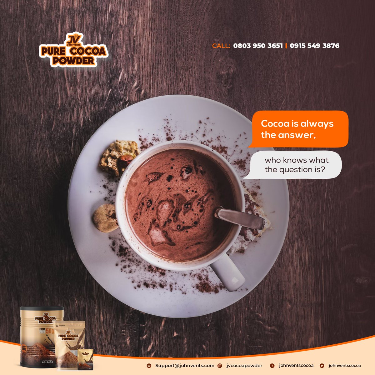 johnvents_foods's tweet photo. Whatever the question maybe, just take a cup of hot chocolate drink, and JV Cocoa Powder is always here for you.
πhttps://t.co/oHemxTxTOf
#EnjoyGoodness
#ShareYourGoodness
#jvcocoapowder
#johnventsindustries https://t.co/Ak9dfkP7mc