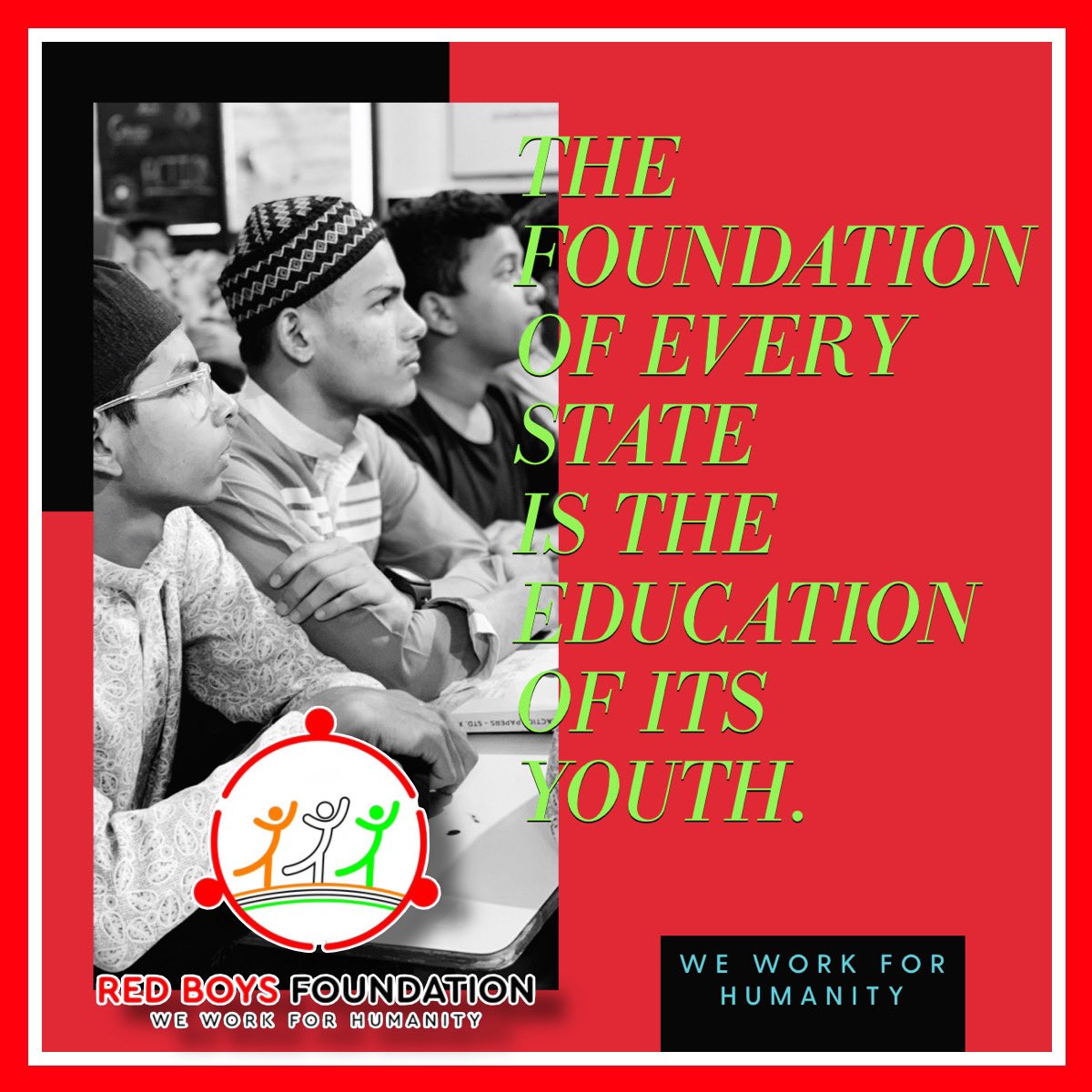 THE FOUNDATION OF EVERY STATE
IS THE EDUCATION OF ITS YOUTH.
#educationforlife #educationalequity #education #mumbai #ngo #socialchange #community #india #redboysfoundation #csrindia