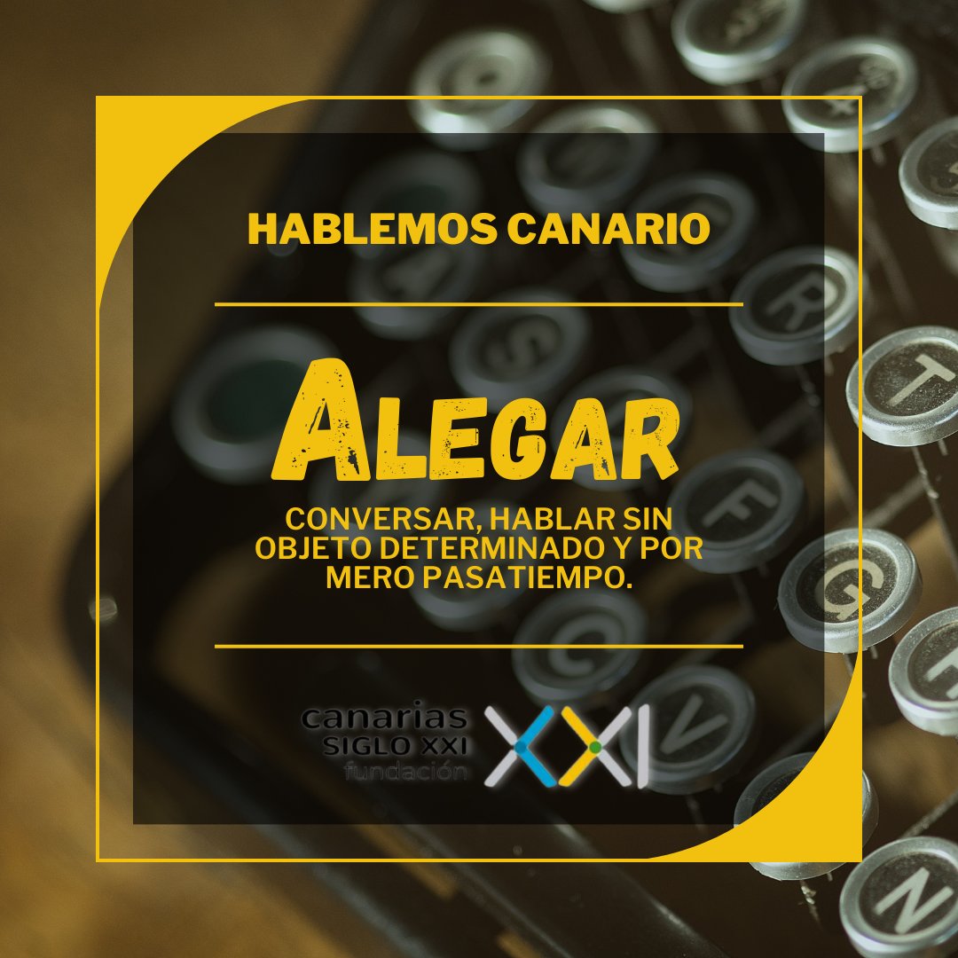 canariassiglox2's tweet photo. 🟡Hablemos Canario
🟡Alegar: Conversar, hablar sin objeto determinado y por mero pasatiempo.
🗣️Desde la Fundación Canarias Siglo XXI queremos dedicarle tiempo a conocer y difundir palabras propias de nuestro dialecto canario.
#HablemosCanario #Canarias #IslasCanarias #Alegar https://t.co/dV9OGVc9mj