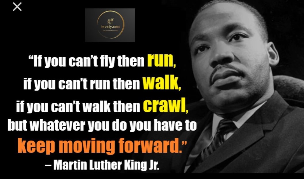 I love love how this quote ends - '...keep moving forward!'. No matter the obstacles before you this week, endeavour to keep moving forward. #MartinLutherKingJrDay #progress
