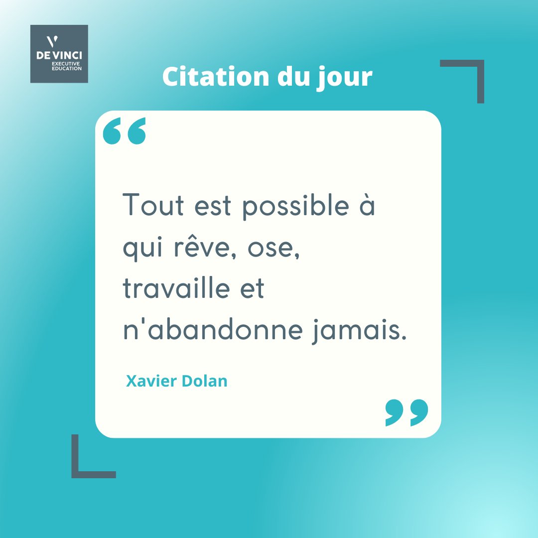 DevinciExec's tweet image. #Citation // "Tout est possible à qui #rêve, ose, #travaille et n'abandonne jamais." Xavier Dolan