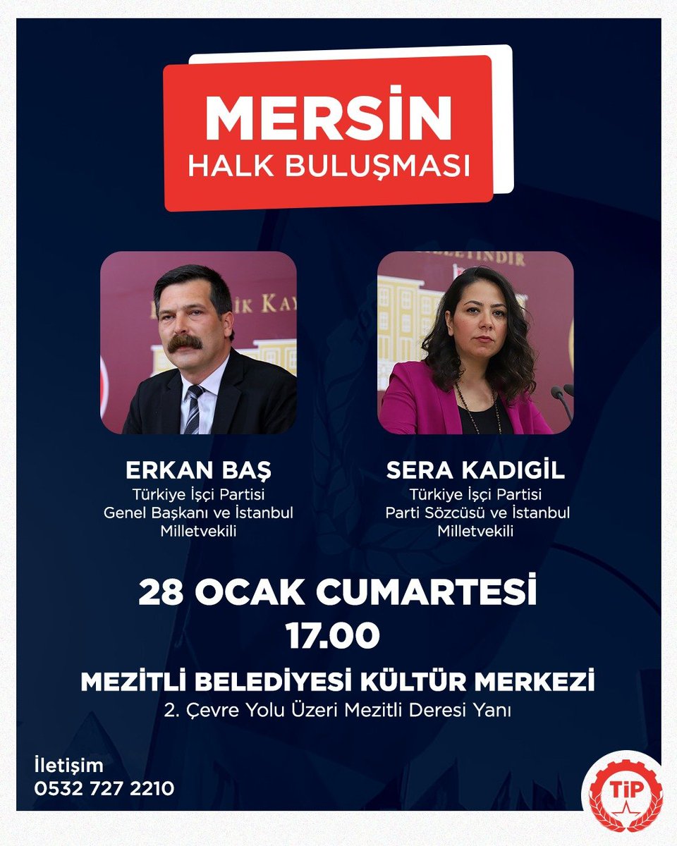 mersin_tip's tweet photo. YERİN BURASI!

Genel Başkanımız Erkan Baş ve Parti Sözcümüz Sera Kadigil'in katılımıyla halk buluşmasında bir araya geliyoruz!

Tüm Mersin halkı davetlidir.

📅 28 Ocak Cumartesi 

🕐 17.00

📌 Mezitli Belediyesi Kültür Merkezi

@tipgenelmerkez @erkbas @serakadigil https://t.co/IZ72PxGtRw