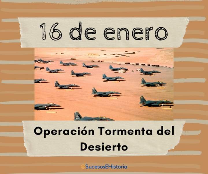 ESucesos's tweet photo. Un día como hoy, Operación Tormenta del Desierto 

#UnDiaComoHoy #TormendaDelDesierto #16DeEnero #SabiasQue #EFEMÉRIDE https://t.co/1onWAQlpkF