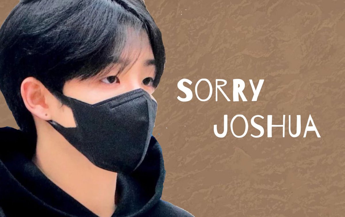 Sorry Joshua 

"Tenang Josh, gua ga bakal bikin caca nangis,gua janji" 
"Joshua, sorry" 

Jihoon,yujin &amp; sungchan short au 
writing by ©lusswon_
