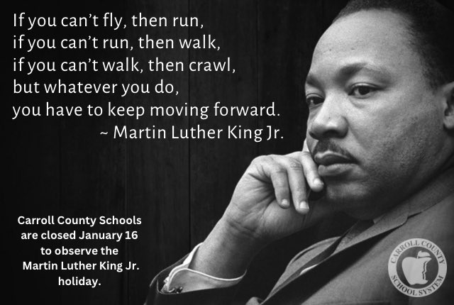 The Carroll Co School System is closed Jan 16 to observe the Martin Luther King Jr. holiday. MLK Day is the only federal holiday designated as a National Day of Service to encourage all Americans to volunteer to improve their communities.  #24STRONG #MLKDay #MLKDayofService