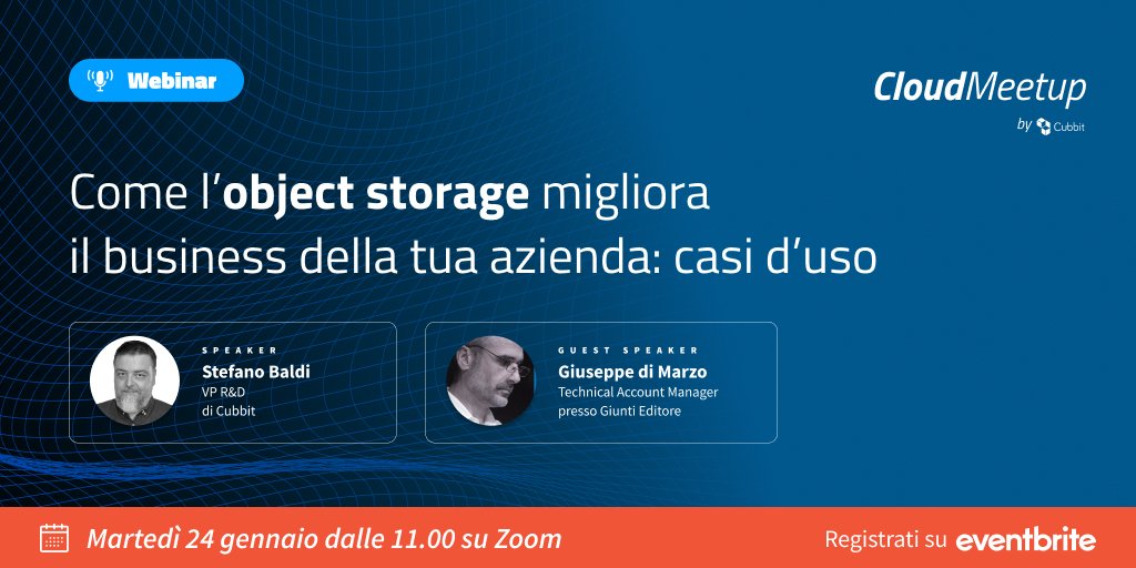 _cubbit's tweet image. 💡 Martedì 24 gennaio, ore 11, vieni a sentire Giuseppe di Marzo (Technical Account Manager, Giunti Editore) e Stefano Baldi (VP R&amp;amp;D, Cubbit)

🎤 Webinar: “Come l’object storage migliora il business della tua azienda: casi d’uso” 

Riserva il tuo posto 👉 object-storage-usecases.eventbrite.it/?aff=twitterorg