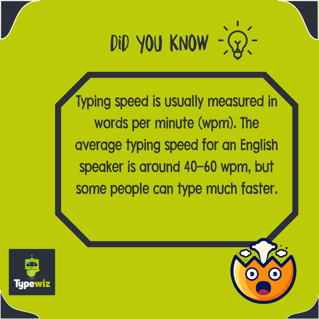 typewiz's tweet image. Did you know? 😀
Typing speed is usually measured in words per minute. The average typing speed for an English speaker is around 40-60 wpm, but some people can type much faster. Many professional typists use a technique called touch typing
#typingtips #typingtricks #didyouknow