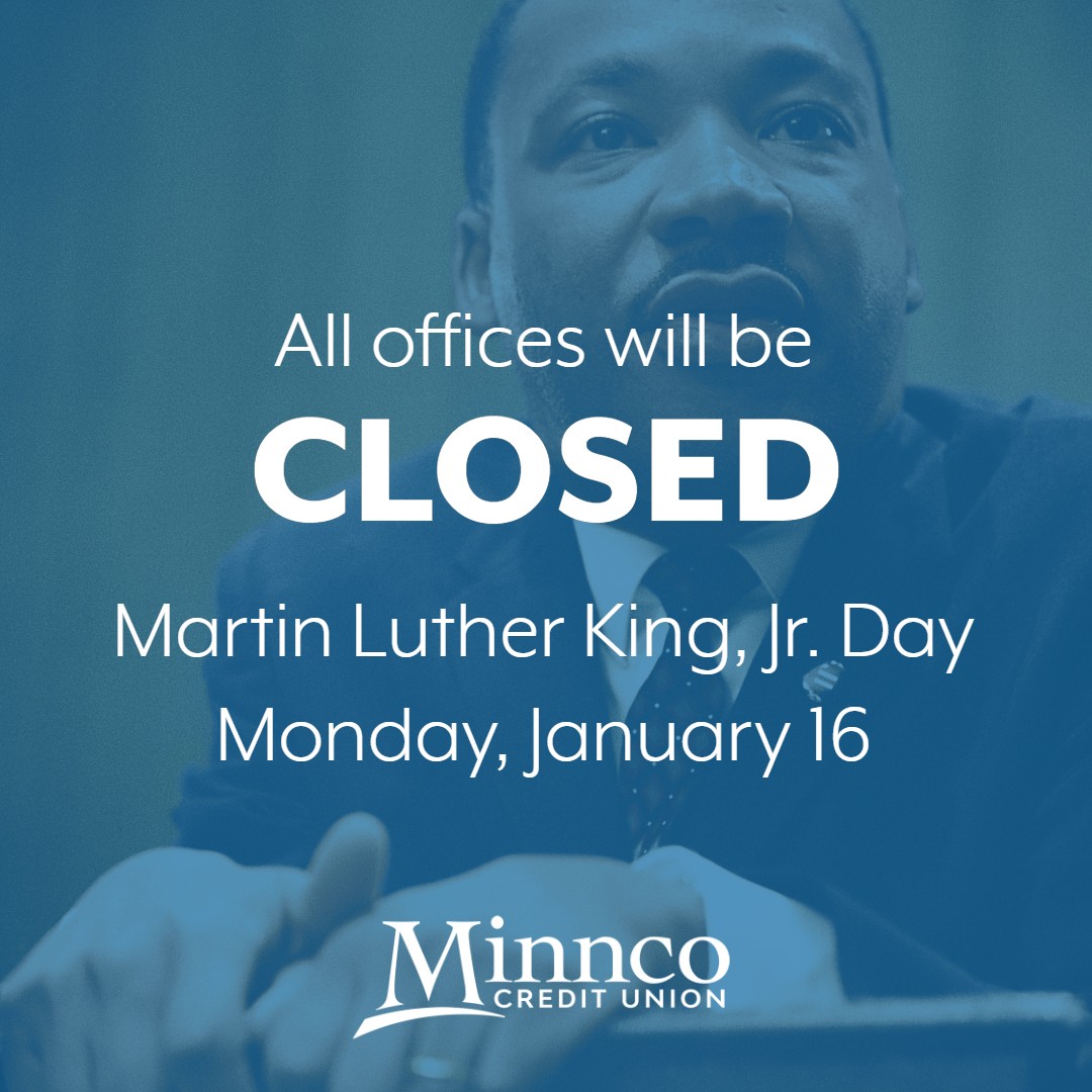 MinncoCU's tweet photo. All Minnco locations, including our drive-thrus,  will be closed today, Monday, January 16, in observance of Martin Luther King, Jr. Day. Minnco's online banking, MinncoMobile app, and ATMs are all available today for your banking needs. 
https://t.co/5jznjhxNNv https://t.co/K9wTD6lczQ