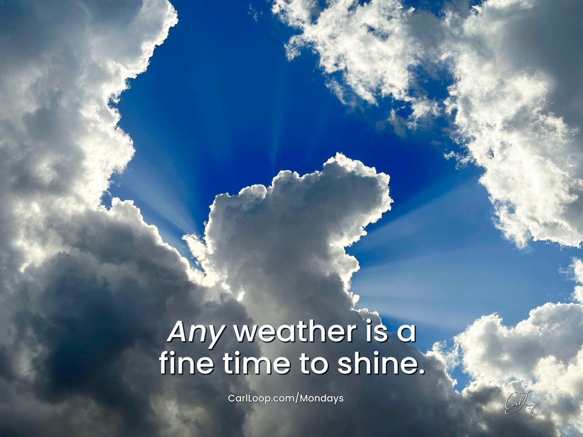 CarlLoopSpeaker's tweet photo. "Mondays Reimagined: Master Your Monday. Win the Week!"
Any weather is a fine time to shine.
#MondaysReimagined #LeadershipQuotes  #WellBeing  #BurnoutPrevention https://t.co/AJ1noAdXyI