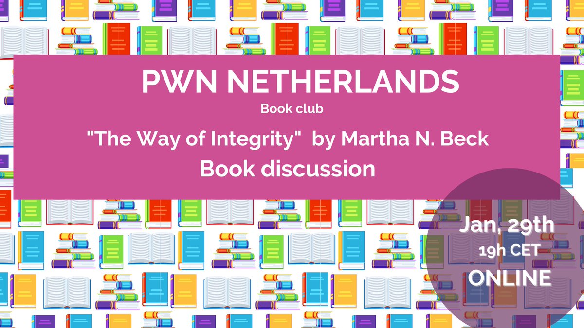PWN Netherlands Book Club is looking forward to seeing you soon for the 1st event of the year! "The Way of Integrity" is the chosen book by the renowned author Martha N. Beck . #signupnow on the link: ow.ly/SF9G50Mrgm7