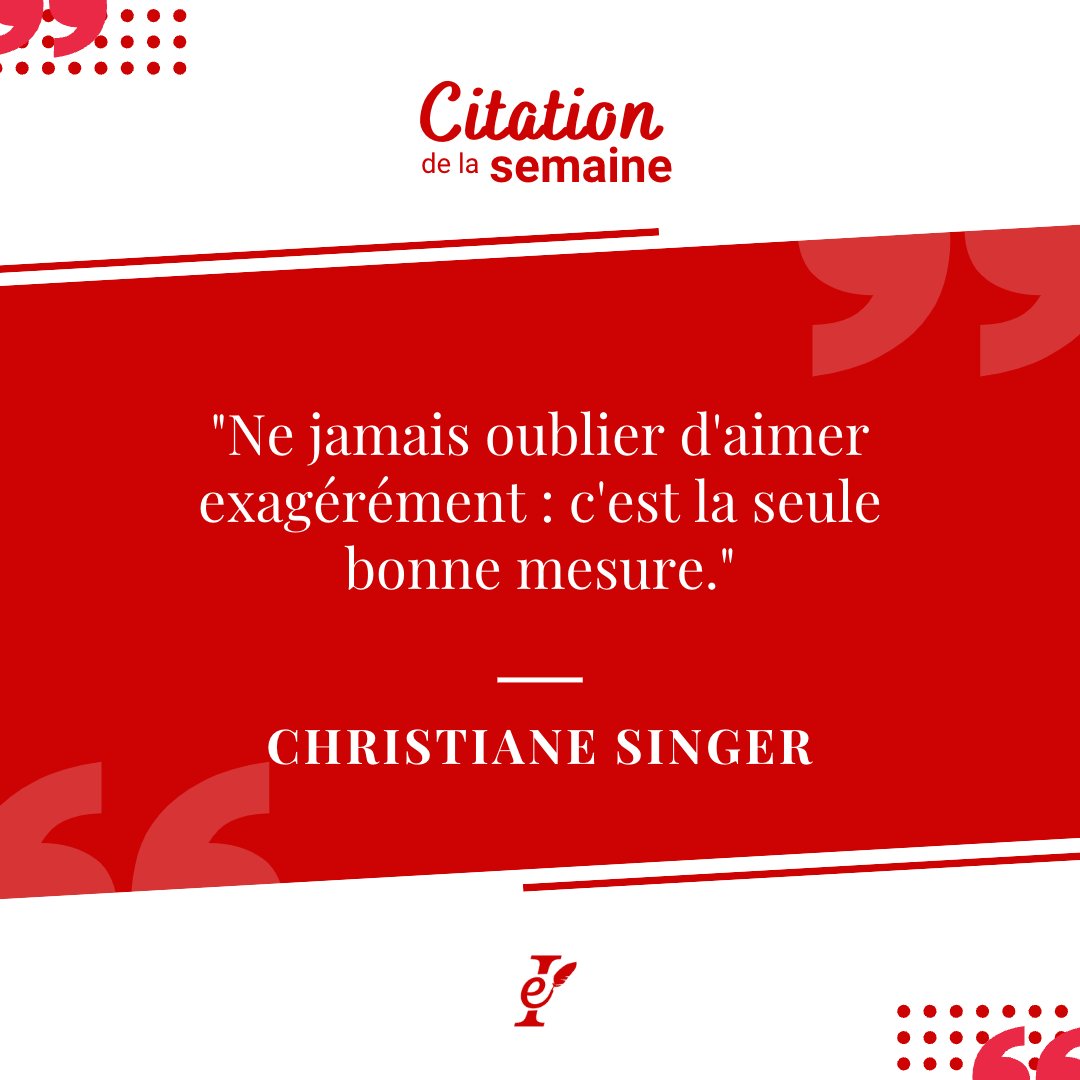 inst_ecrivains's tweet photo. ✍️ "Ne jamais oublier d'aimer exagérément : c'est la seule bonne mesure." - #citation de CHRISTIANE SINGER https://t.co/k5dmsXRu70
