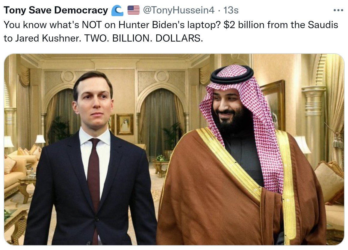 TonyHussein4's tweet photo. If Republicans are concerned about what Hunter Biden did, they should be equally, or more, concerned about Jared Kushner. Kusher secured a $1.2bn loan from Qatar while working in the White House, and AFTER Trump STOLE top secret, he got $2 billion from the Saudis! https://t.co/1qaV2Rp21j