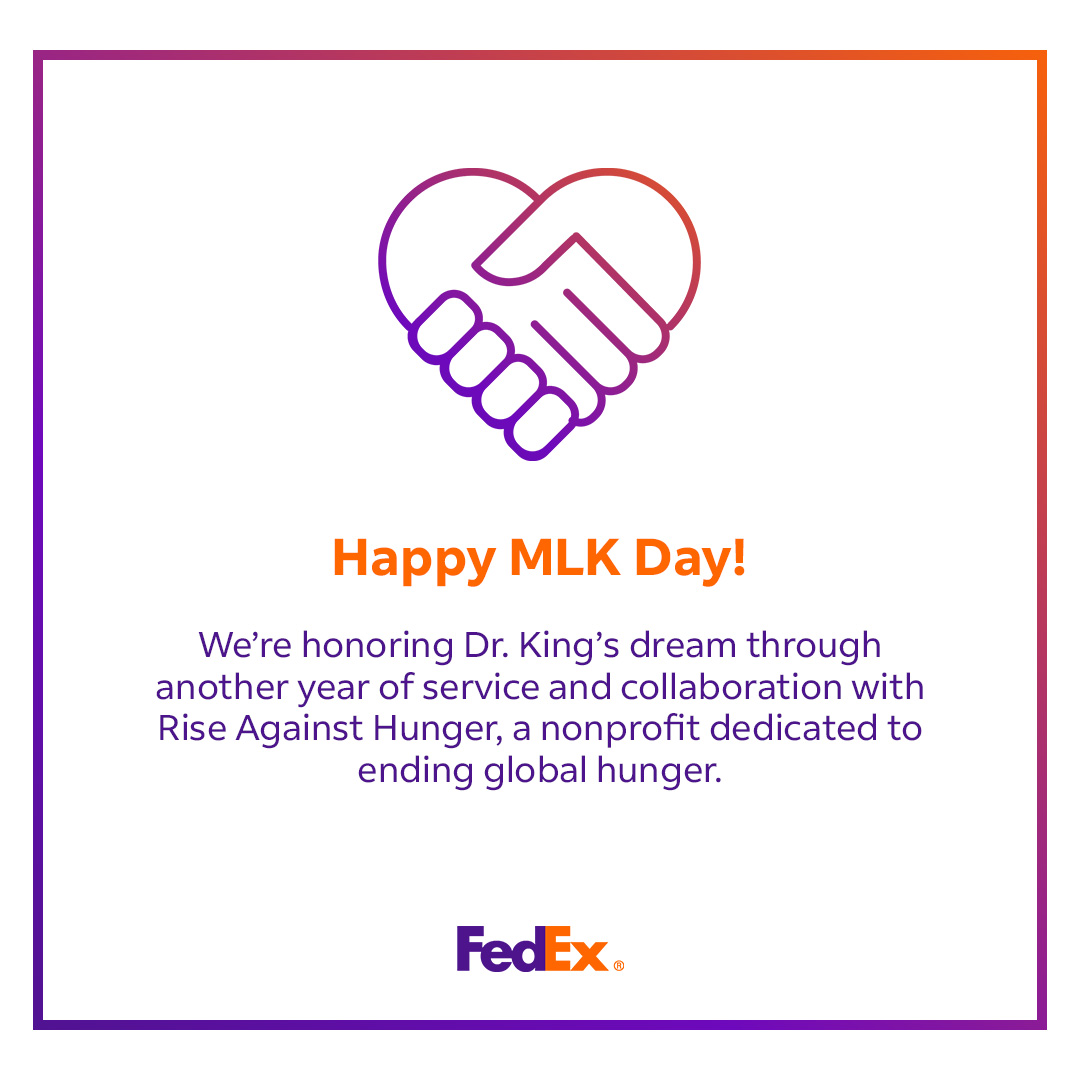 FedEx (@fedex) on Twitter photo In celebration of Dr. Kingās legacy, weāre teaming up with <a href="/Rise2030/">Rise Against Hunger</a> for to package over 170,000 meals in nine major cities. These meals collectively help curb hunger for more than 1 million throughout the year.
How are you all celebrating Dr. King today? #MLKDay In celebration of Dr. Kingās legacy, weāre teaming up with <a href="/Rise2030/">Rise Against Hunger</a> for to package over 170,000 meals in nine major cities. These meals collectively help curb hunger for more than 1 million throughout the year.
How are you all celebrating Dr. King today? #MLKDay