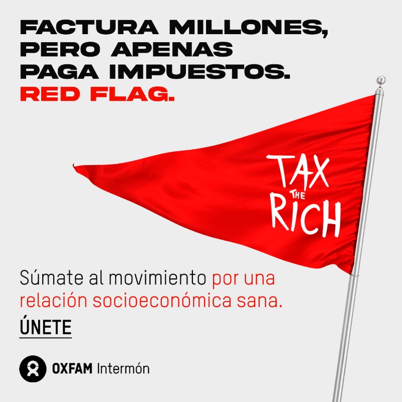 OxfamIntermon's tweet photo. Que tú pagues lo que los ricos no pagan es una red flag como una casa. 🚩
Hay relaciones tóxicas que no son de pareja, son socioeconómicas.
SÚMATE AL MOVIMIENTO #TAXTHERICH