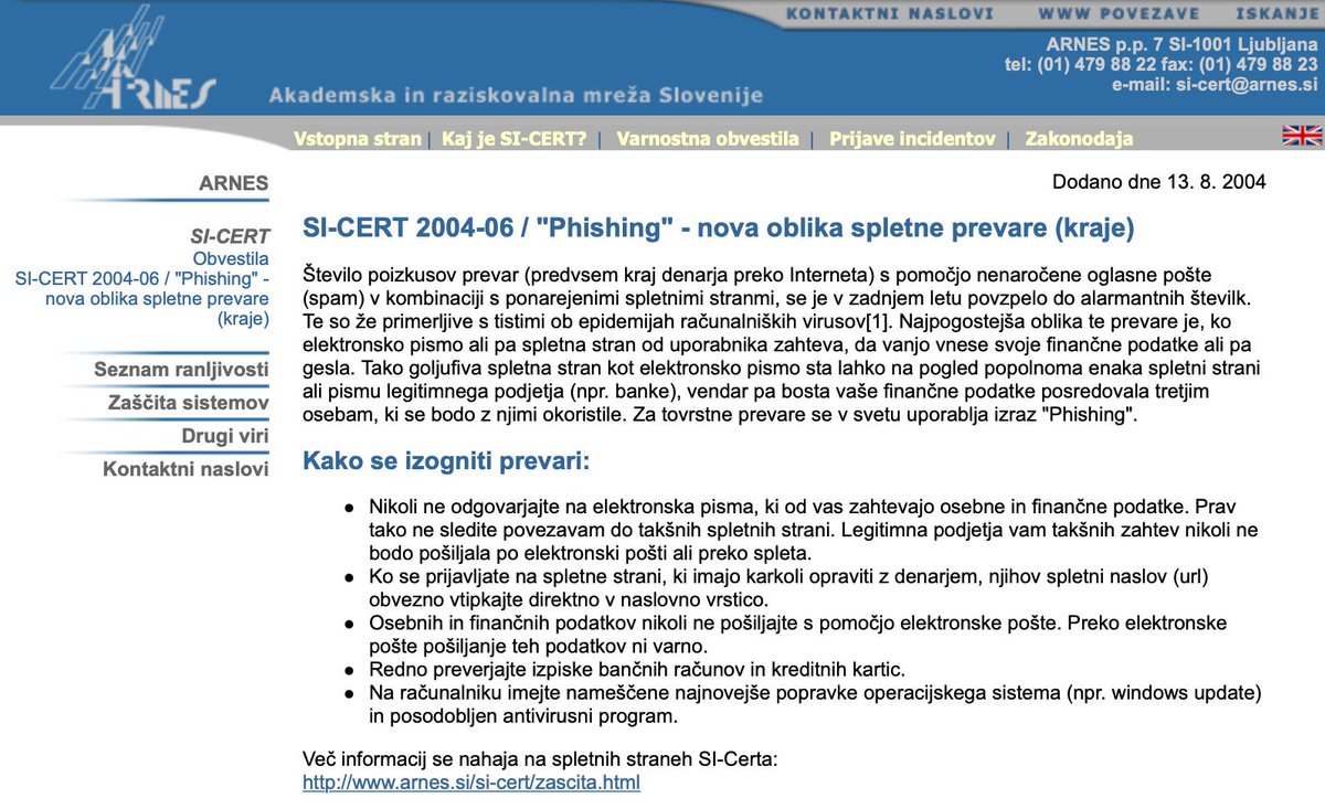 Brskanje po arhivu kaže, da smo leta 2004 prvič opozarjali na novo obliko prevare - phishing. Številke so bile alarmantne, le kaj bi napisali danes ;)