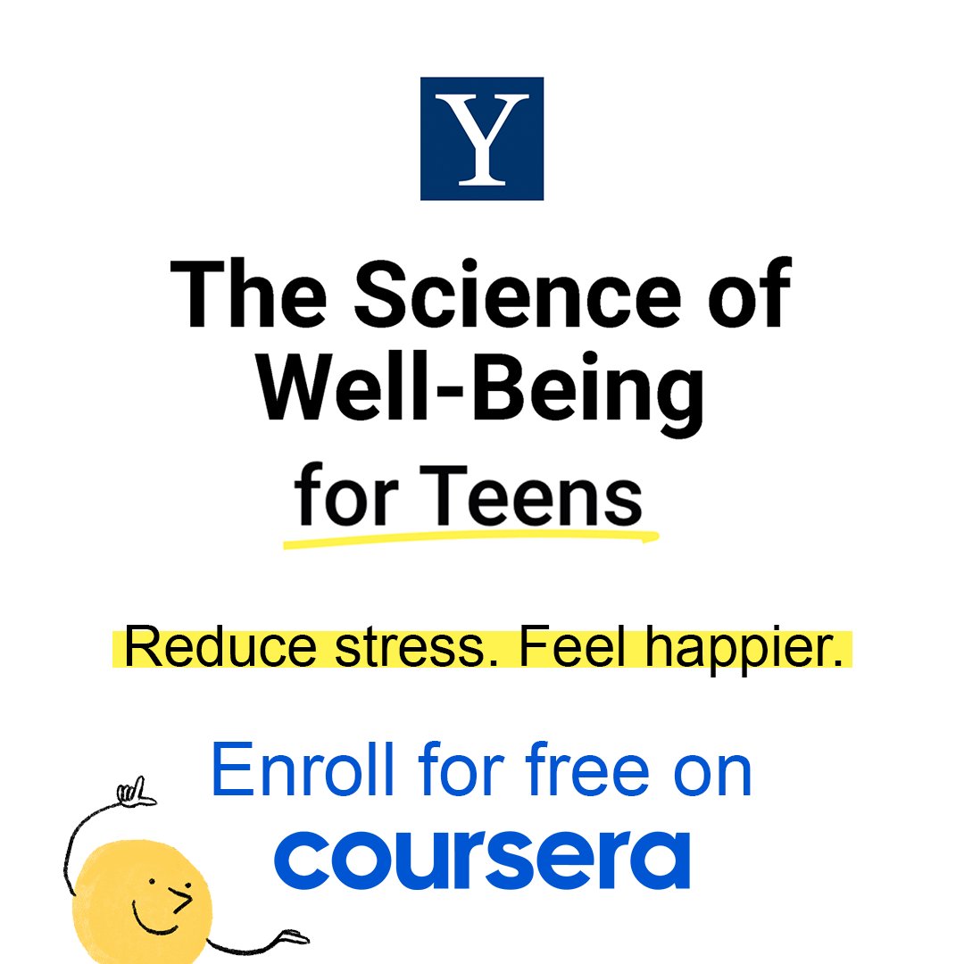 Big announcement— @Yale's FREE new happiness course for teenagers is finally here! The Science of Well-being for Teens is a 6-wk course on @coursera designed to give teens science-based strategies for reducing stress/feeling happier. Please RT & share: coursera.org/learn/the-scie…