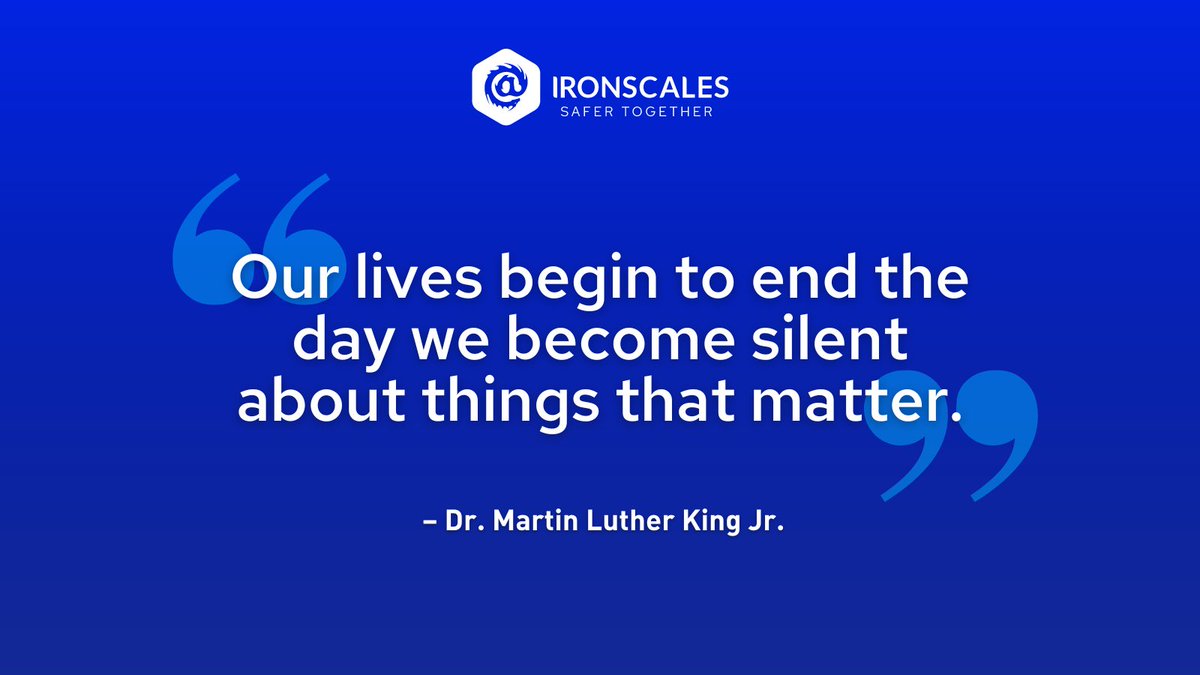 IRONSCALES's tweet photo. On this MLK Day, we reflect on the powerful words and actions of Dr. Martin Luther King Jr. and recommit ourselves to the pursuit of justice and equality for all.
#MLK #IRONSCALES https://t.co/KhxgwVr1ph