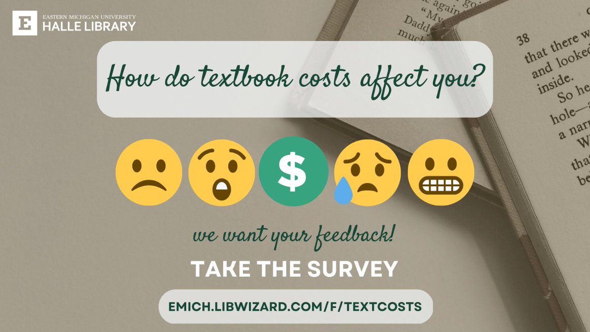 The EMU Library wants to know how textbook costs affect you. Take our survey of EMU students: emich.libwizard.com/f/textcosts