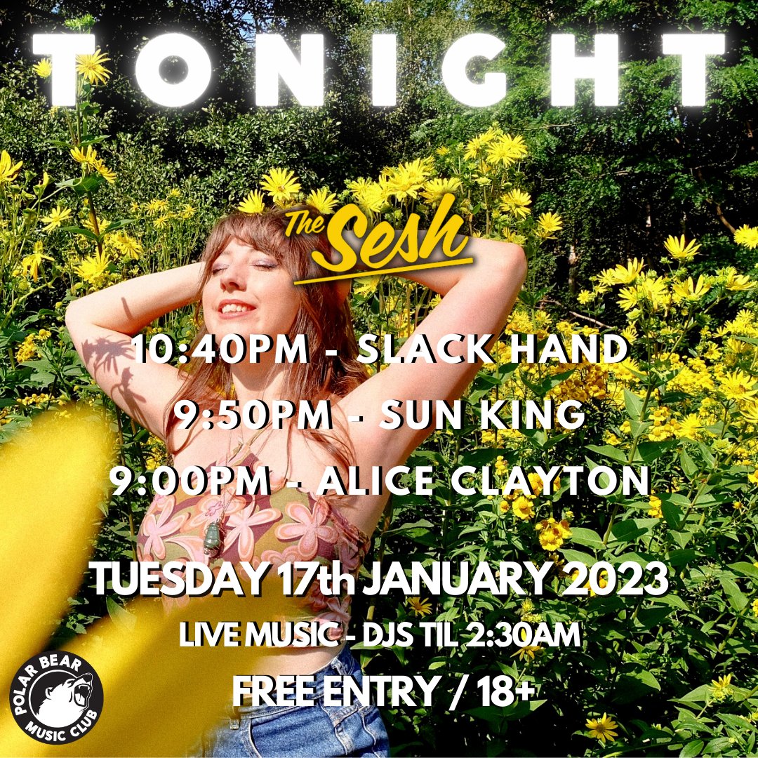 T O N I G H T
<a href="/theseshhull/">The Sesh</a> at Polar Bear!
Free Entry / 18+
Live Music - DJs til Late

LINE-UP (17th January)
10:40PM - <a href="/slackhandband/">Slack Hand</a>
9:50PM - Sun king 
9:00PM - <a href="/aliceclayton/">Alice Clayton</a>
+ DJs til 2:30am

#Hull