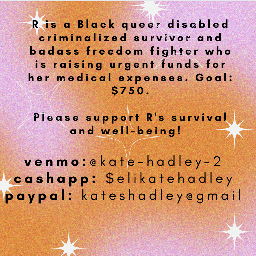 Urgent request for support from a Black disabled queer comrade. Please show up for R if you can!