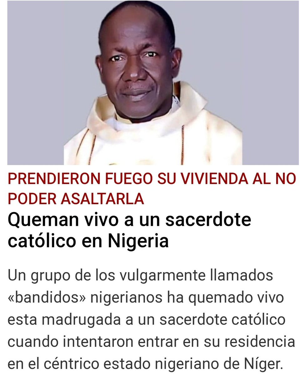 VoxTempli's tweet photo. Queman vivo a un sacerdote católico en Nigeria.

Un grupo de los vulgarmente llamados «bandidos» nigerianos ha quemado vivo esta madrugada a un sacerdote católico cuando intentaron entrar en su residencia en el céntrico estado nigeriano de Níger. https://t.co/BIJaa9fkv8