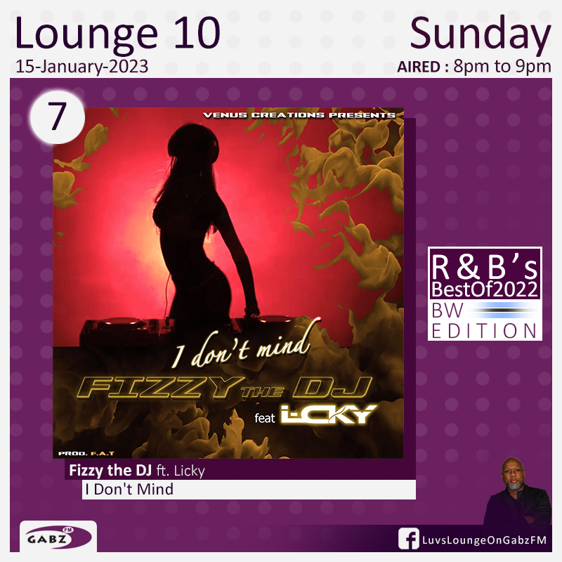 kaone_bw's tweet photo. #Lounge10 R&amp;B's #BestOf2022 
#BW EDITION 🇧🇼

no.7 @fizzythedj ft. Licky-I Don't Mind

#LuvsLounge @Gabz_FM https://t.co/cv2Rcp49do