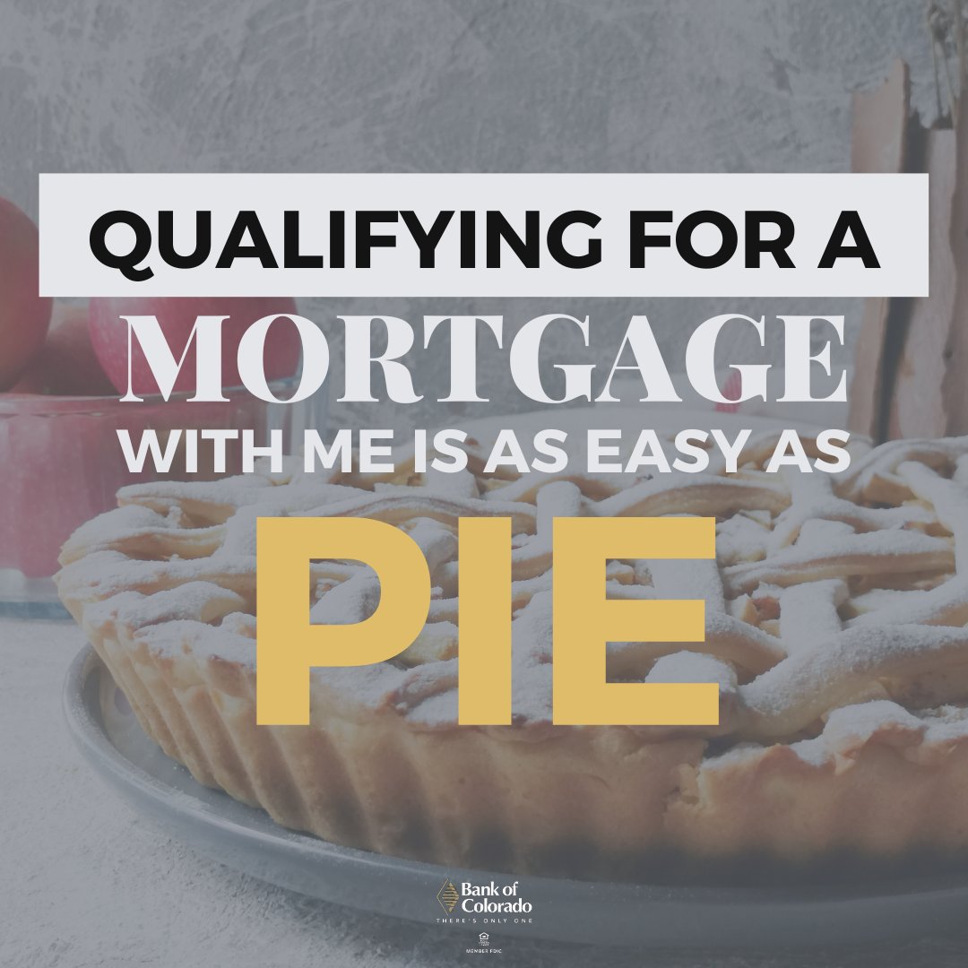 Qualifying for a mortgage with me is easy as pie ✔️ #mortgageloanofficer #bankofcolorado #finance #loanprograms