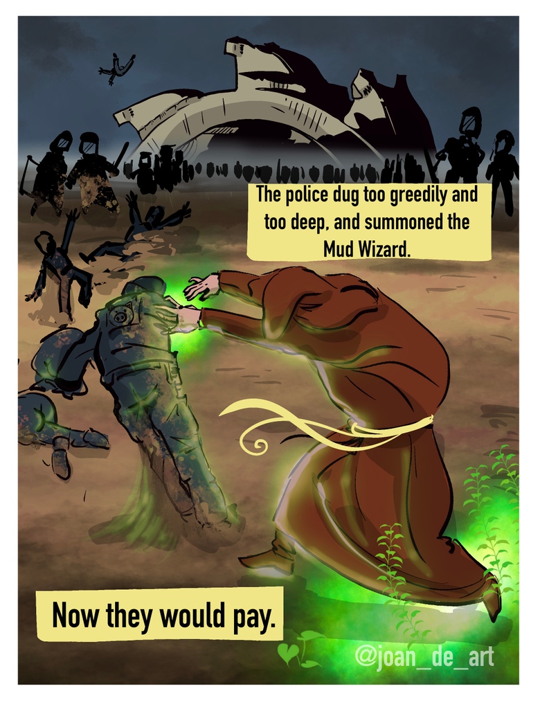 Greta Thunberg summons the Mud Wizard, it's super effective!    Climate change has come to a head.  We either drown and burn together or we claw our way to a new future, one muddy fist at a time.   

#germancoal #mudwizard #climateprotest