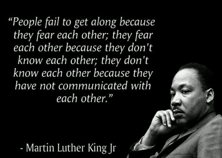 sheilaestaniel's tweet photo. "People fail to get along because they fear each other; they fear each other because they don't know each other; they don't know each other because they have not communicated with each other." #MLK #MartinLutherKingJr https://t.co/h8bKMSdwLo