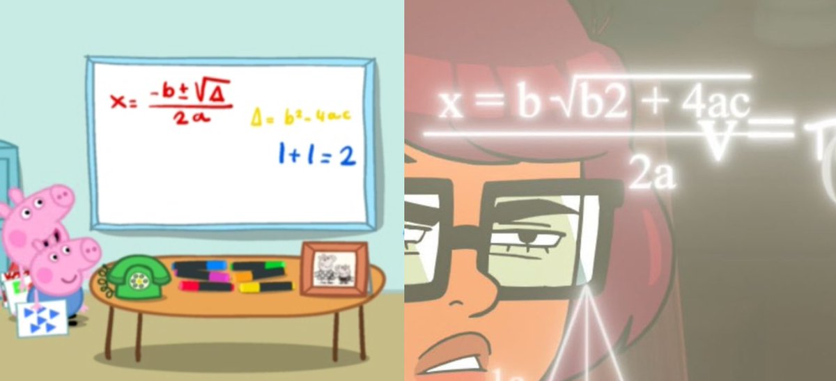 "When am I ever going to use the quadratic formula?"

To see how Peppa Pig got it right but Velma didn't.
