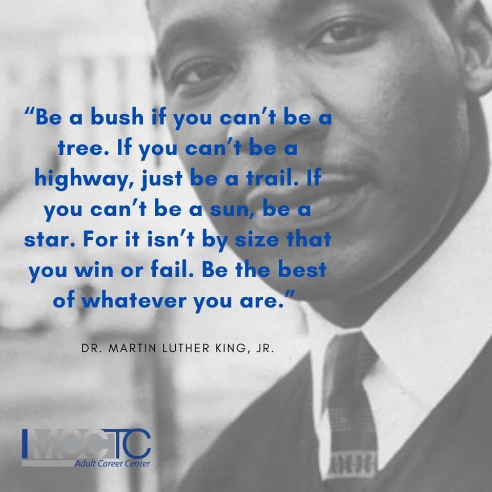 In honor of Dr. King.  #MLKday #mcctcadultcareercenter