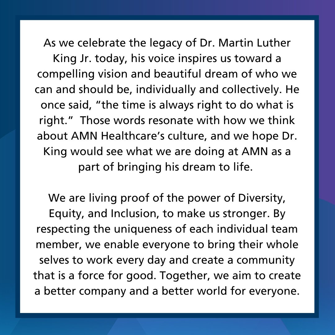 We are all proud of the significant recognition our AMN family has received for our commitment and strong outcomes around Diversity, Equity, and Inclusion. However, there is more to be done.  #MLK