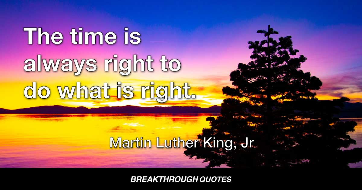 JeffreyBenjamin's tweet photo. The time is always right to do what is right. #MartinLutherKingJr #LakeTahoe #breakthroughquotes https://t.co/IFmNZHvnLn