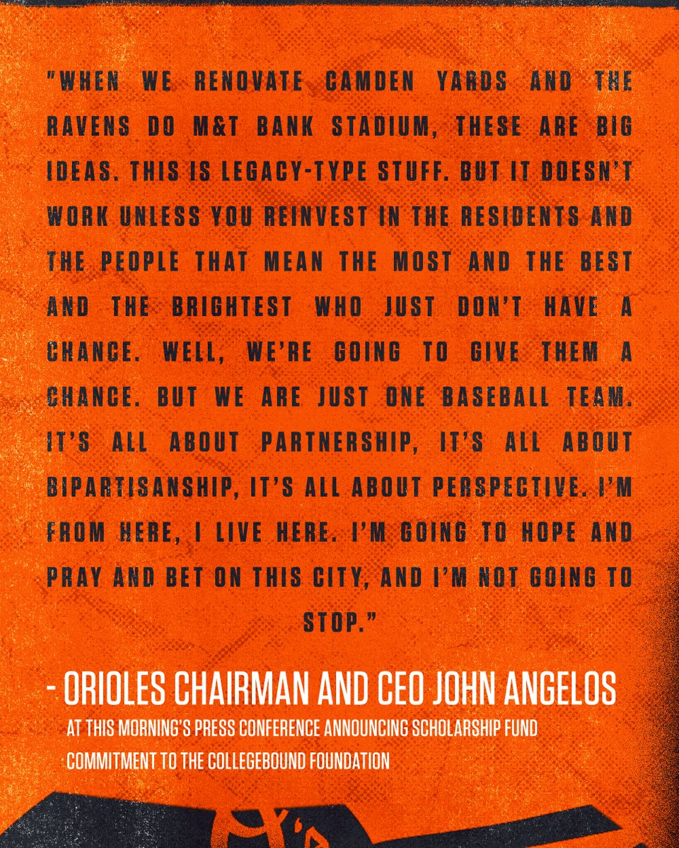 From Orioles Chairman and CEO John Angelos at this morning’s press conference announcing a $5 million commitment to the CollegeBound Foundation: