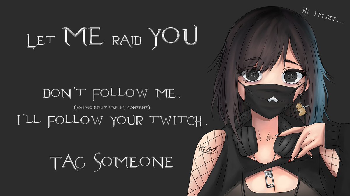 Hi, I'm Dee, and I wanna RAID people💔

You probably wouldn't like my content, so there's no need to follow me or anything💔

Just DROP YOUR TWITCH📺, maybe a FRIEND'S🤼, and RETWEET🔁 this so that I can raid people

#vtuber #ENVtubers