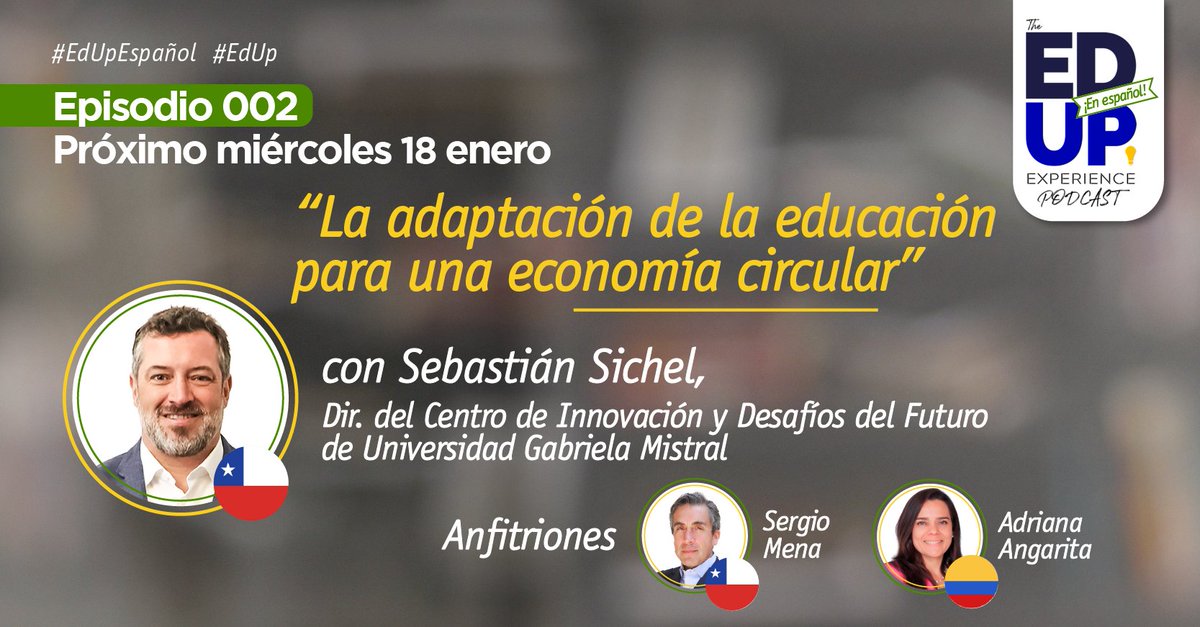 🆕¡18 de Enero! Ep.2: “Adaptación de la educación para una economía circular”, Sebastián Sichel, Dir. Innovación y Desafíos del Futuro, U. Gabriela Mistral🇨🇱; con Sergio Mena🇨🇱 y Adriana Angarita🇨🇴.
👉Spotify spoti.fi/3j4NRfi  
👉web: bit.ly/3WgnKjV  
#EdUpEspañol