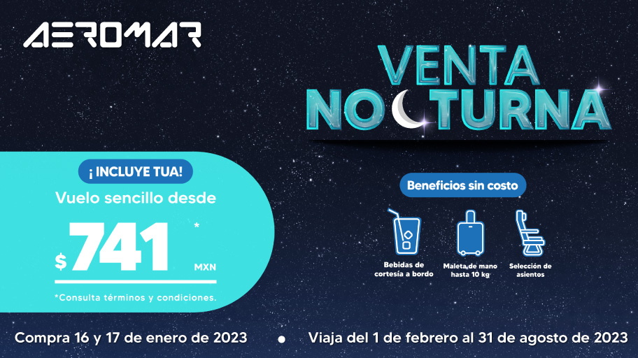 La venta nocturna de Aeromar ya está aquí!  ✈️ 🌙
Vuelo sencillo desde $741 MXN
Reserva ahora en aeromar.mx 
Incluye equipaje de mano y bebidas de cortesía 🧳🥃
* Consulta términos y condiciones
Tarifas aplican de acuerdo a destino y disponibilidad