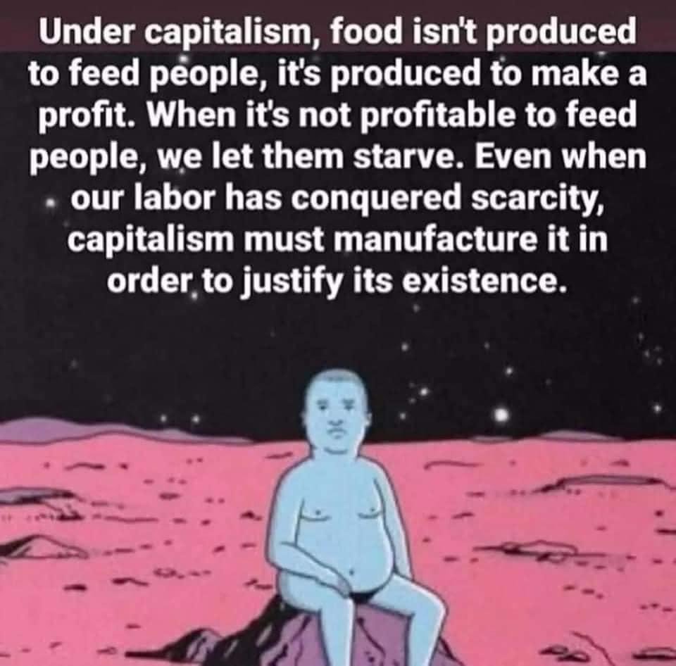 SamuelMIW's tweet image. Capitalism causes pain and suffering just to justify its existence.

Look at the amount of food that shops destroy rather than use to help local communities.