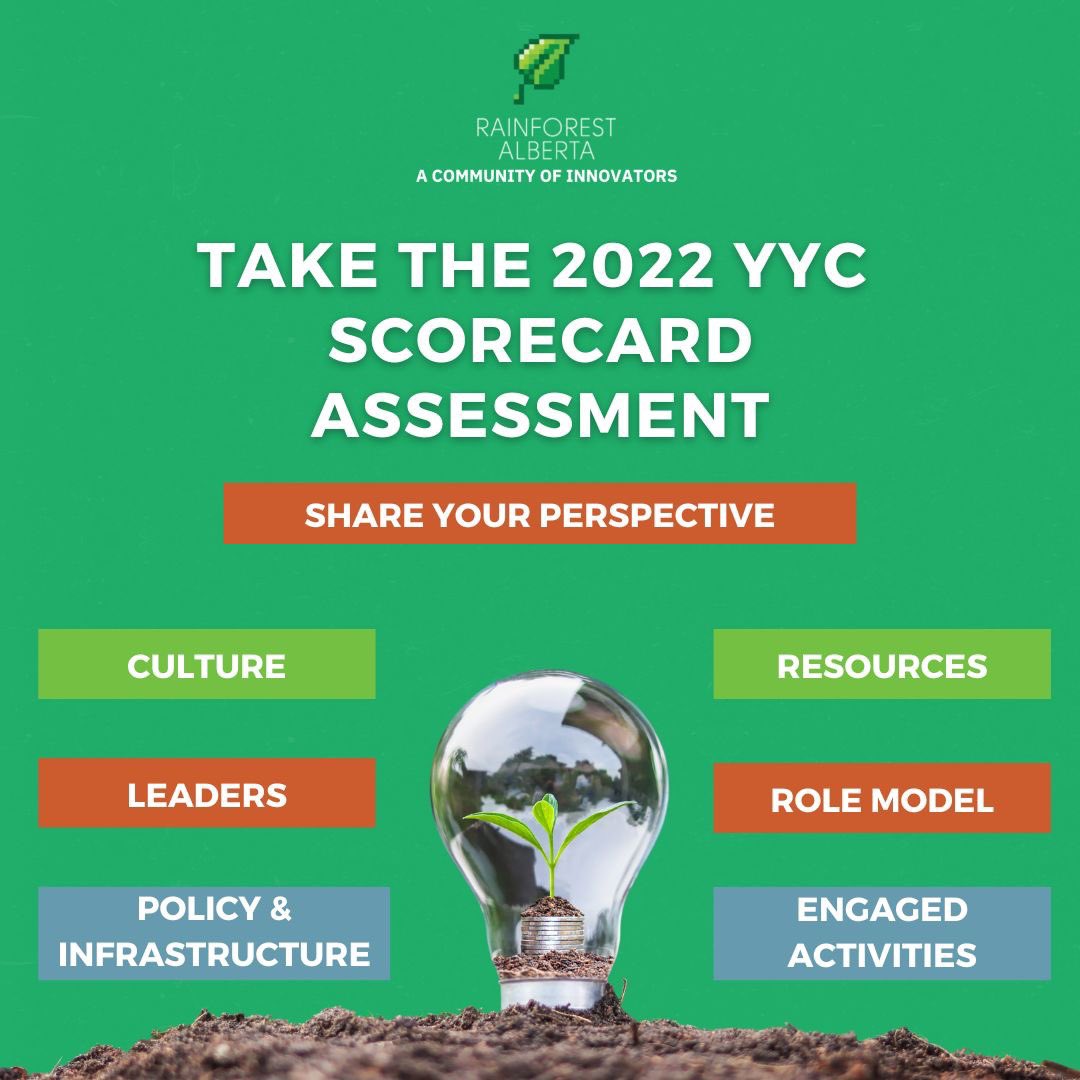 The 2022 YYC Scorecard Assessment is only open for one more week.

Everyone’s perspective is vital to help #RainforestAlberta measure the ecosystem based on the six pillars. 

Please take 8 mins to take the survey and share it with members of your team:  bit.ly/3YTwr5R