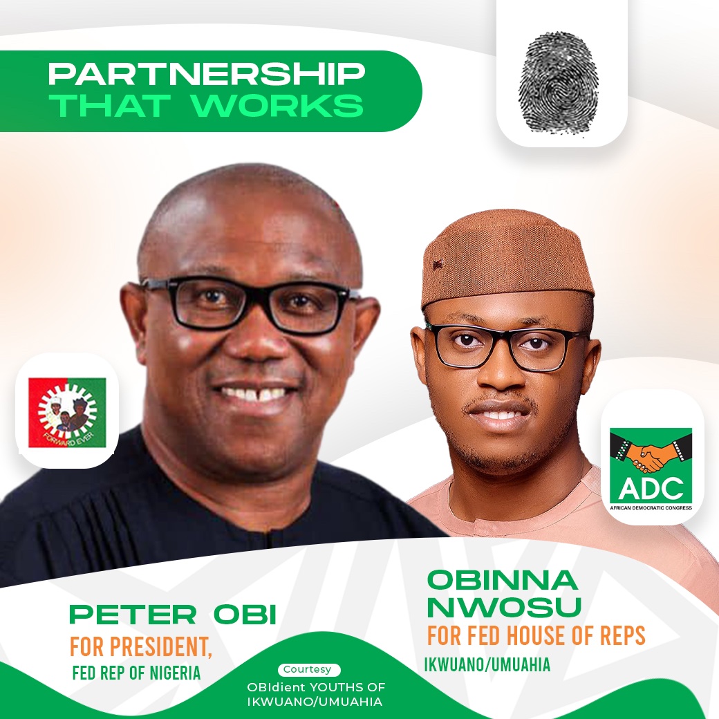 The presidential and House of reps elections take place on the same day. My recommendation to the youths of my constituency is Vote Peter Obi for President LP and vote Obinna Nwosu for House of Reps (Ikwuano / Umuahia) ADC