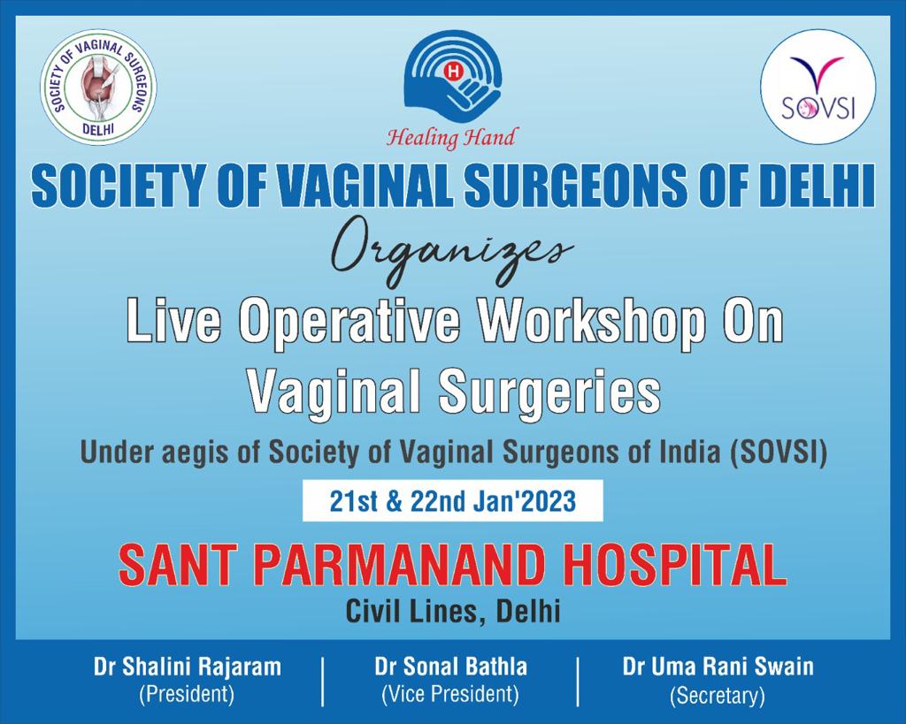 The society of Vaginal Surgeons of Delhi organizes a Live operative workshop on Vaginal surgeries under the Aegis of a society of vaginal surgeons of India(SOVSI) on 21st & 22nd January 2023 at Sant Parmanand Hospital, Civil Lines, Delhi.
#santparmanandhospital #vaginalsurgeons
